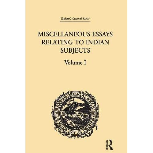 Miscellaneous Essays Relating To Indian Subjects