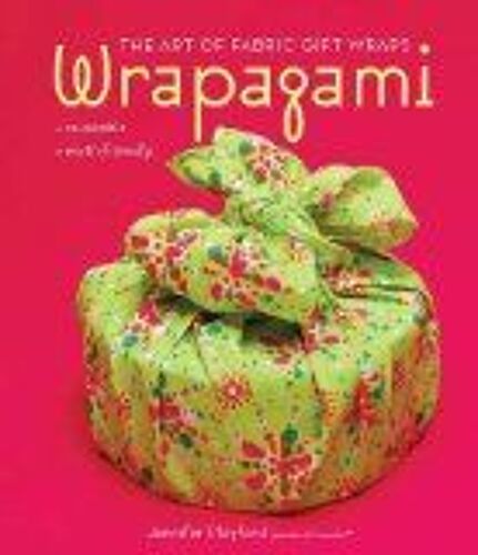 Wrapagami: The Art Of Fabric Gift Wraps