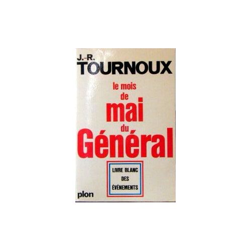 Le Mois De Mai Du Général - Livre Blanc Des Évènements