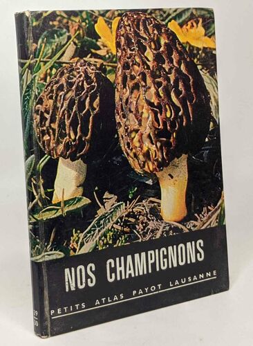 Nos Champignons - Petit Atlas Payot Lausanne N°29-30