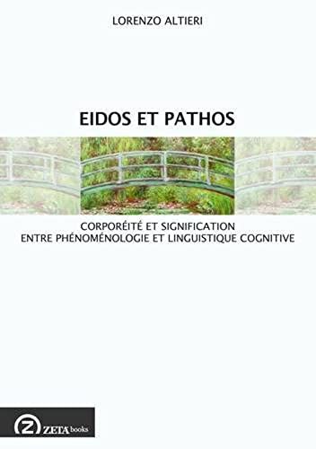 Eidos Et Pathos: Corporeite Et Signification Entre Phenomenologie Et Sciences Cognitives