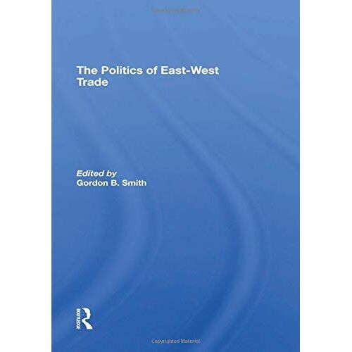 The Politics Of Eastwest Trade