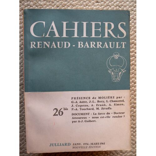 Cahiers De La Compagnie Renaud-Barrault, N°26 Bis, 1961. Numéro Spécial : Présence De Molière. Contient : La Voix De Molière Par J. Copeau, Le 24 Octobre 1658 Par P.-A. Touchard, Les Rites...