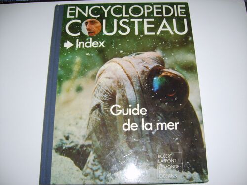 Encyclopedie Cousteau. Guide De La Mer