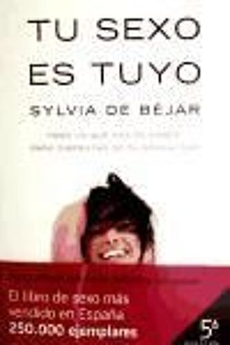 Béjar González, S: Tu Sexo Es Tuyo