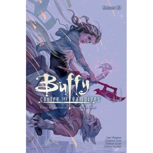Buffy Contre Les Vampires - Saison 10 Tome 6 - Savoir Se Prendre En Main