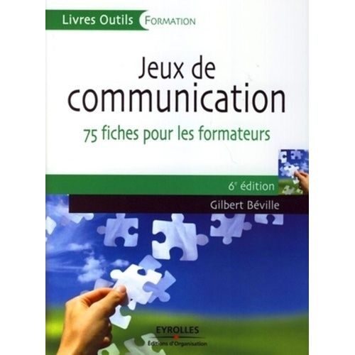 Jeux De Communication À L'usage Du Formateur - 75 Fiches