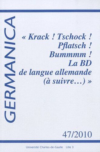 Germanica N° 47/2010 - Krack ! Tschock ! Pflatsch ! Bummmm ! La Bd De Langue Allemande (À Suivre...)