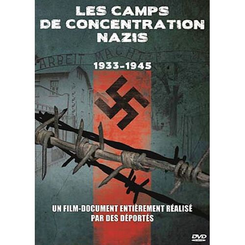 Les Camps De Concentrations Nazis : 1933-1945