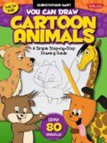 Just For Kids: You Can Draw Cartoon Animals: A Simple Step-By-Step Drawing Guide!