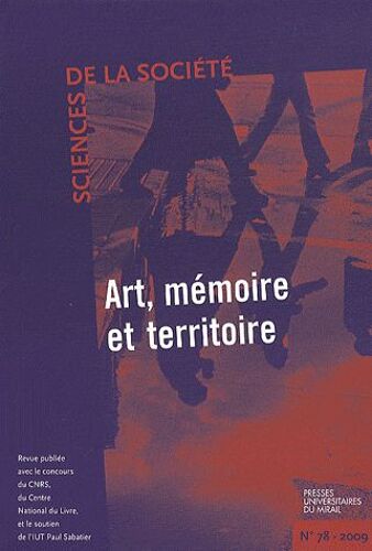 Sciences De La Société N° 78, 2009 - Art, Mémoire Et Territoire