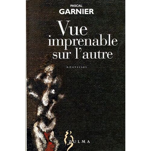 Vue Imprenable Sur L'autre (Nouvelles)