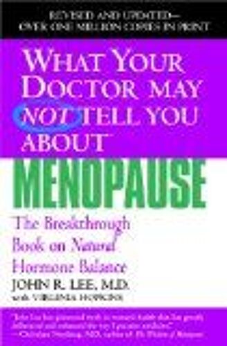 What Your Doctor May Not Tell You About Menopause