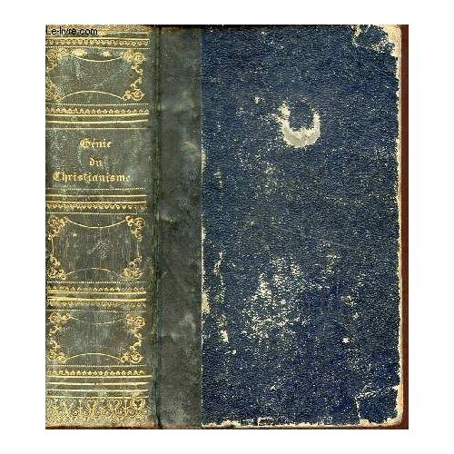Le Génie Du Christianisme Suivi De La Défense Du Génie Du Christianisme Et De La Lettre À M.De Fontanes - Tome Premier + Tome Deuxième En Un Volume.