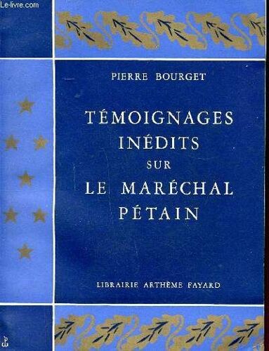 Témoignages Inédits Sur Le Maréchal Pétain