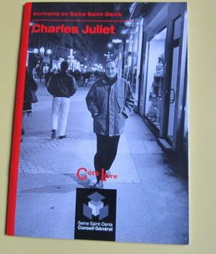 Écrivains En Seine Saint-Denis   N° 0 : Charles Juliet -Texte D'hugo Marsan.- Photographies De Jean Dieuzaide. Biographie, Bibliographie