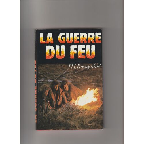 La Guerre Du Feu : La Guerre Du Feu