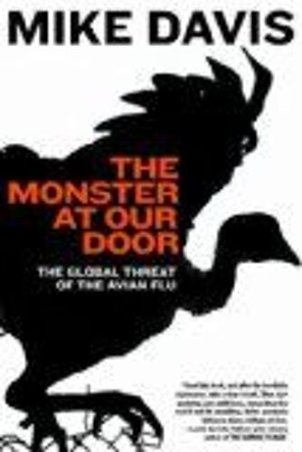 The Monster At Our Door : The Global Threat Of Avian Flu