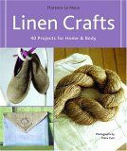 Linen Crafts: 40 Projects For Home & Body