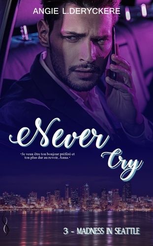 Never Cry - Tome 3, Madness In Seattle