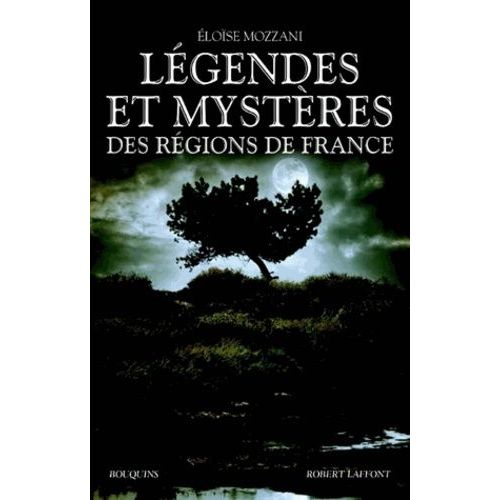 Légendes Et Mystères Des Régions De France