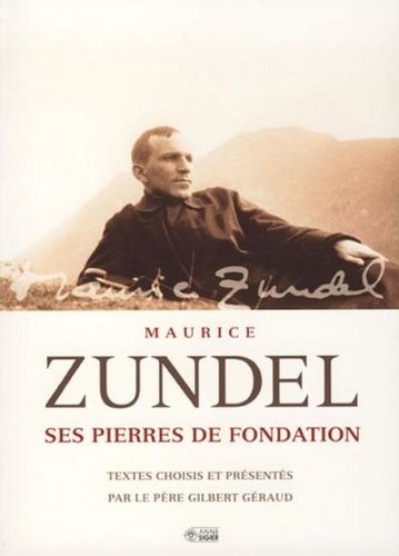 Maurice Zundel - Ses Pierres De Fondation