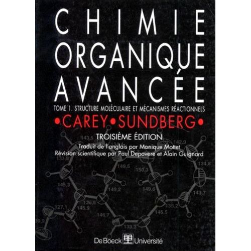Chimie Organique Avancee - Tome 1, Structure Moléculaire Et Mécanismes Réactionnels, 3ème Édition