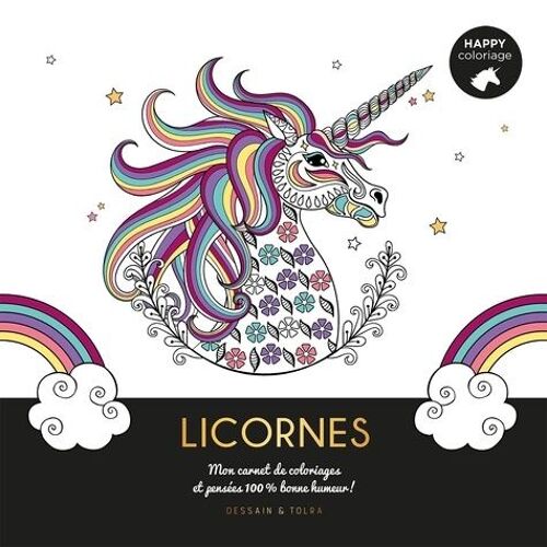 Licornes - Mon Carnet De Coloriages & Messages 100 % Bonne Humeur !