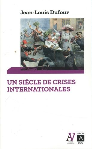 Un Siècle De Crises Internationales
