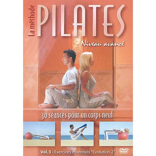 La Méthode Pilates - Niveau Avancé - Vol. 3 : Exercices Essentiels ""Evolution 2""
