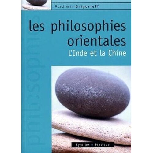 Les Philosophies Orientales - L'inde Et La Chine