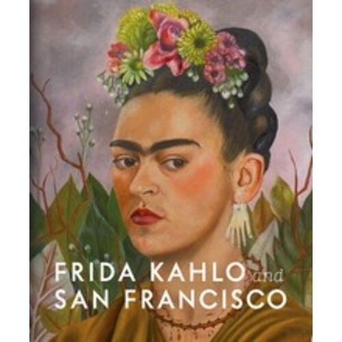 Frida Kahlo And San Francisco: Constructing Her Identity