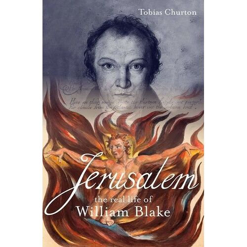 Jerusalem: The Real Life Of William Blake