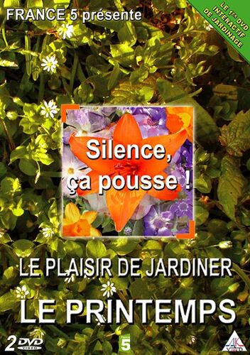 Silence Ça Pousse ! Le Plaisir De Jardiner - 2 - Le Printemps