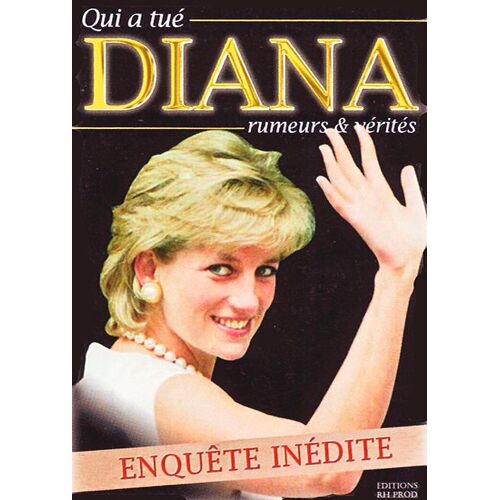 Qui A Tué Diana : Rumeurs Et Vérités