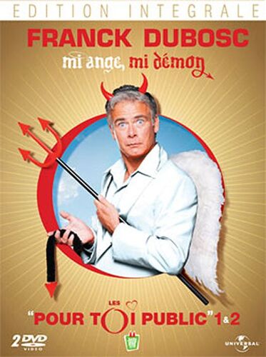 Franck Dubosc - Mi Ange Mi Démon - Les "Pour Toi Public" 1 & 2 - Édition Intégrale