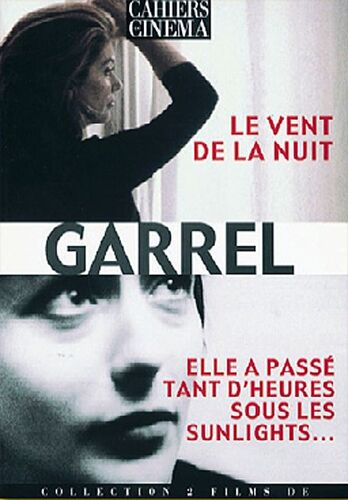 Philippe Garrel : Le Vent De La Nuit + Elle A Passé Tant D'heures Sous Les Sunlights...