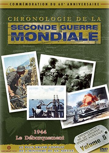 Chronologie De La Seconde Guerre Mondiale - Volume 5 - 1944 Et Le Débarquement