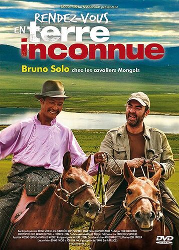Rendez-Vous En Terre Inconnue : Bruno Solo Chez Les Cavaliers Mongols