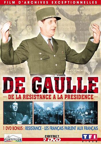 Charles De Gaulle - De La Résistance À La Présidence