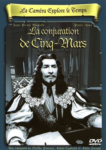 La Caméra Explore Le Temps : La Conjuration De Cinq-Mars