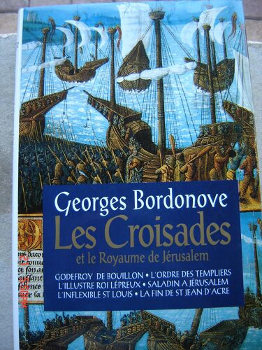 Les Croisades Et Le Royaume De Jérusalem
