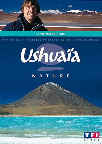 Ushuaïa - La Vie Malgré Tout