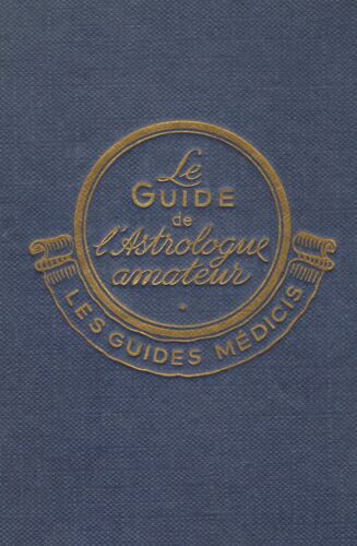 Le Guide Pratique De L'astrologue Amateur