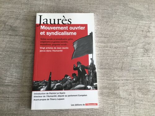 Mouvement Ouvrier Et Syndicalisme - Vingt Articles De Jean Jaurès Parus Dans L'humanité.