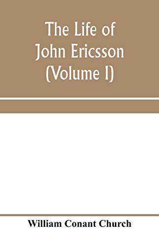 The Life Of John Ericsson (Volume I)