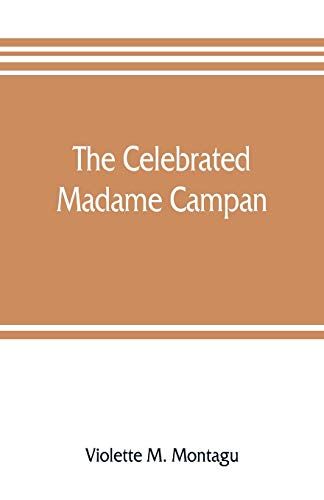 The Celebrated Madame Campan, Lady-In-Waiting To Marie Antoinette And Confidante Of Napoleon