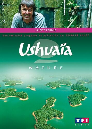 Ushuaïa Nature - La Cité Perdue