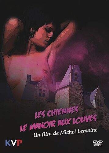 Les Chiennes : Le Manoir Aux Louves