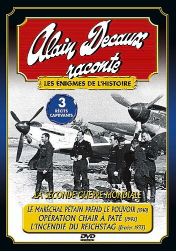 Alain Decaux Raconte Les Énigmes De L'histoire - La Seconde Guerre Mondiale - 2